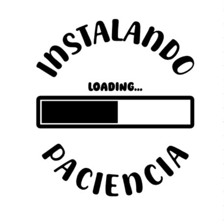 Vinilo adhesivo “Instalando paciencia”  (12cm) – Alta calidad exterior